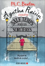 Agatha Raisin enquête 9 - Sale temps pour les sorcières