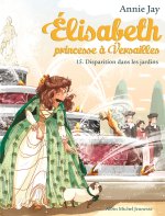 Elisabeth T15 Disparition dans les jardins