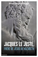 JACQUES LE JUSTEN, FRÈRE DE JÉSUS DE NAZARETH