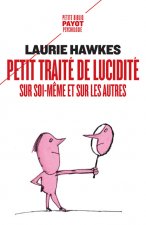 Petit traité de lucidité sur soi-même et sur les autres