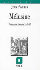 Le roman de Melusine ou l'histoire des Lusignan