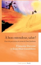 A BON ENTENDEUR SALUT !