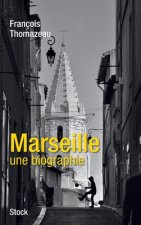 MARSEILLE UNE BIOGRAPHIE