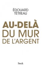 AU-DELA DU MUR DE L ARGENT