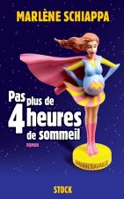 PAS PLUS DE QUATRE HEURES DE SOMMEIL