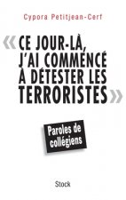 CE JOUR LA J AI COMMENCE A DETESTER TERRORIST