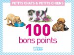 100 BONS POINTS CHATS CHIENS