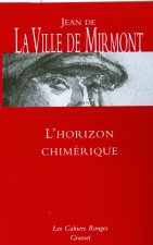 L'horizon chimerique ; Les dimanches de Jean Dezert ; Contes