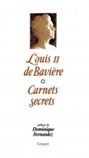 Les carnets secrets de Louis II De Bavière