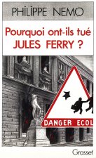 Pourquoi ont-ils tué Jules Ferry ?