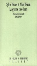 La guerre des Dieux Essai sur la querelle des valeurs