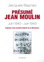 PRESUME JEAN MOULIN  ESQUISSE D UNE HISTOIRE