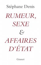 Rumeur, sexe et affaires d'Etat