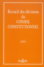 Recueil des décisions du Conseil constitutionnel 2002 - 1ère éd.