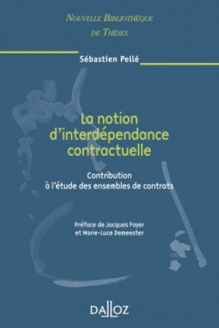 La notion d'interdépendance contractuelle. Volume 64 - Contribution à l'étude des ensembles de contr