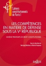 Les compétences en matière de défense sous la Ve République - Dixième Printemps de droit