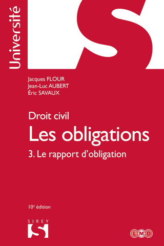 Droit civil - Les obligations 10ed - Tome 3 Le rapport d'obligation