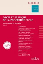 Droit et pratique de la procédure civile 2021/2022. 10e éd. - Droit interne et européen