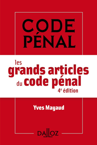 Les grands articles du code pénal. 4e éd.