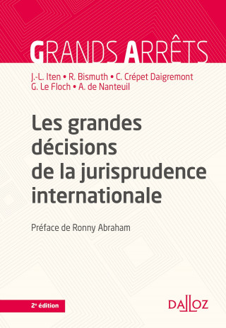 Les grandes décisions de la jurisprudence internationale. 2e éd.