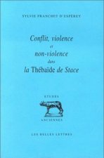 Conflit, violence et non violence dans la Thébaïde de Stace