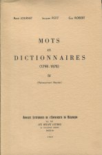 MOTS ET DICTIONNAIRES, 1798-1878. TOME IV : HAINEUSEMENT-MACULER