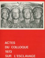 ACTES DU COLLOQUE DE 1973 SUR L'ESCLAVAGE. COLLOQUE DE BESANCON, 2 ET  3 MAI 1973