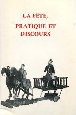 La Fête, pratique et discours - d'Alexandrie hellénistique à la Mission de Besançon