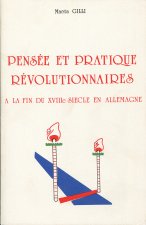Pensée et pratique révolutionnaires - à la fin du XVIIIA siècle en Allemagne