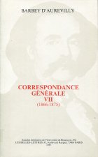 CORRESPONDANCE GENERALE. TOME VII : 1866-1875