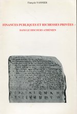 Finances publiques et richesses privées dans le discours athénien aux Ve et VIe siècles