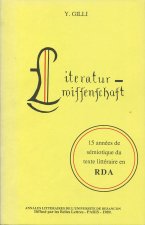 Literaturwissenschaft - 15 années de sémiotique du texte littéraire en RDA