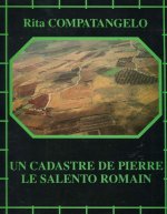 Un Cadastre de pierre, le Salento romain - paysage et structures agraires