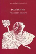 DIONYSISME. POUVOIR ET SOCIETE EN GRECE JUSQU'A LA FIN DE L'EPOQUE CL ASSIQUE