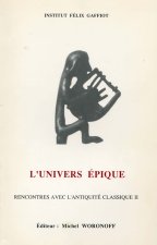 L'UNIVERS EPIQUE. RENCONTRES AVEC L'ANTIQUITE CLASSIQUE, II