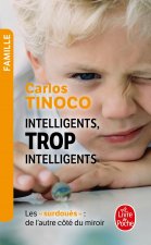Intelligents, trop intelligents - Les Surdoués, de l'autre côté du miroir