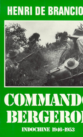 Commando Bergerol Indochine 1946-1953