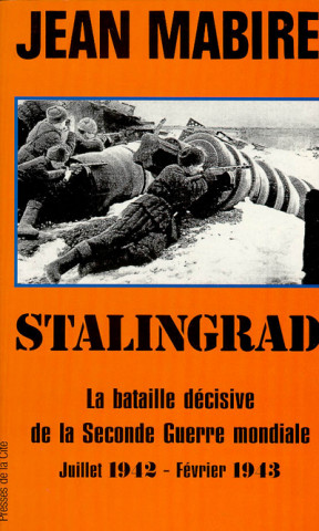 Stalingrad la bataille décisive de la Seconde guerre mondiale