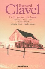 Bernard Clavel - tome 5 Le royaume du Nord