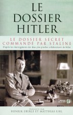 Le dossier Hitler Le dossier secret commandé par Staline