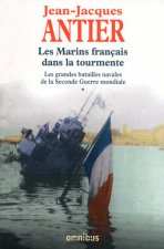 Les marins français dans la tourmente - tome 1
