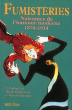 Fumisteries - Naissance de l'humour moderne 1870-1914