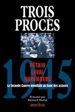 Trois procès 1945 Pétain, Laval, Nuremberg