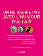 On ne badine pas avec l'humour d'Allais