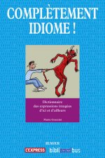 Complètement idiome !