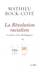 La Révolution racialiste et autres virus idéologiques