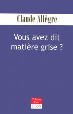 Vous avez dit matière grise ?