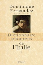 Dictionnaire amoureux de l'Italie - tome 1