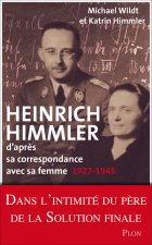 Heinrich Himmler - d'après sa correspondance avec sa femme 1927-1945