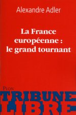 La France européenne : le grand tournant